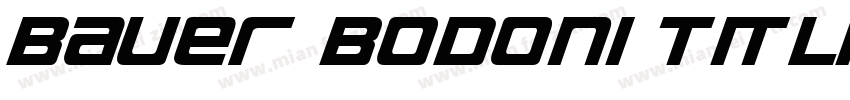 Bauer Bodoni Titling BT字体转换